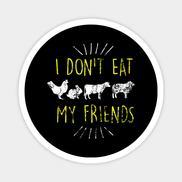 I Don't Eat My Friends Vegan Cute Distressed Magnet by theperfectpresents